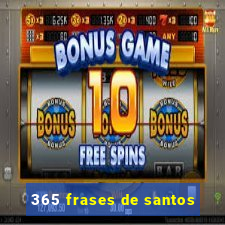 365 frases de santos